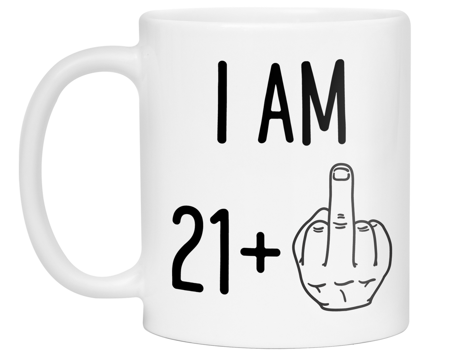 22nd Birthday Gifts - I Am 21 + Middle Finger Funny Coffee Mug - Gag Gift Idea