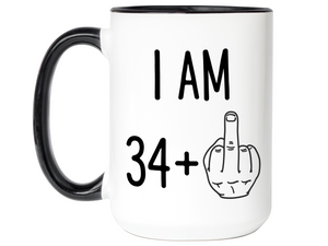 35th Birthday Gifts - I Am 34 + Middle Finger Funny Coffee Mug - Gag Gift Idea