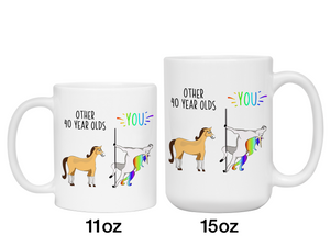 40th Birthday Gifts - Other 40 Year Olds You Funny Unicorn Coffee Mug