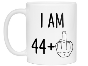 45th Birthday Gifts - I Am 44 + Middle Finger Funny Coffee Mug - Gag Gift Idea