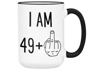 50th Birthday Gifts - I Am 49 + Middle Finger Funny Coffee Mug - Gag Gift Idea