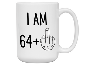 65th Birthday Gifts - I Am 64 + Middle Finger Funny Coffee Mug - Gag Gift Idea