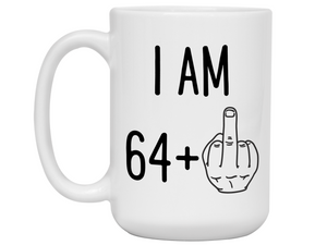 65th Birthday Gifts - I Am 64 + Middle Finger Funny Coffee Mug - Gag Gift Idea