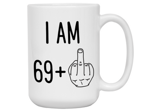 70th Birthday Gifts - I Am 69 + Middle Finger Funny Coffee Mug - Gag Gift Idea