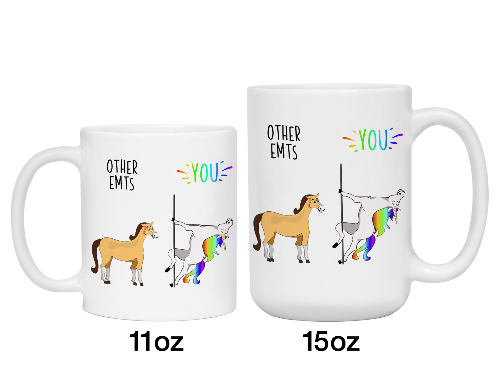 EMT Gifts - Other EMTs You Funny Unicorn Coffee Mug - Graduation/Appreciation Gifts