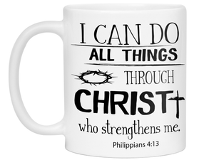 I Can Do All Things Through Christ Coffee Mug Tea Cup Christian/Religious Gifts | Philippians 4:13