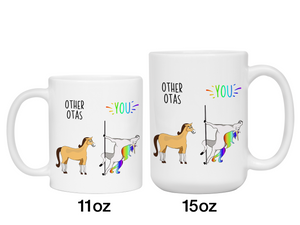 OTA Gifts - Other OTAs You Funny Unicorn Coffee Mug