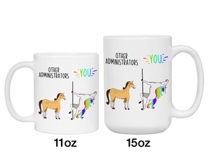 Administrator Gifts - Other Administrators You Funny Unicorn Coffee Mug