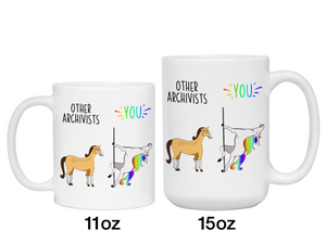 Archivist Gifts - Other Archivists You Funny Unicorn Coffee Mug