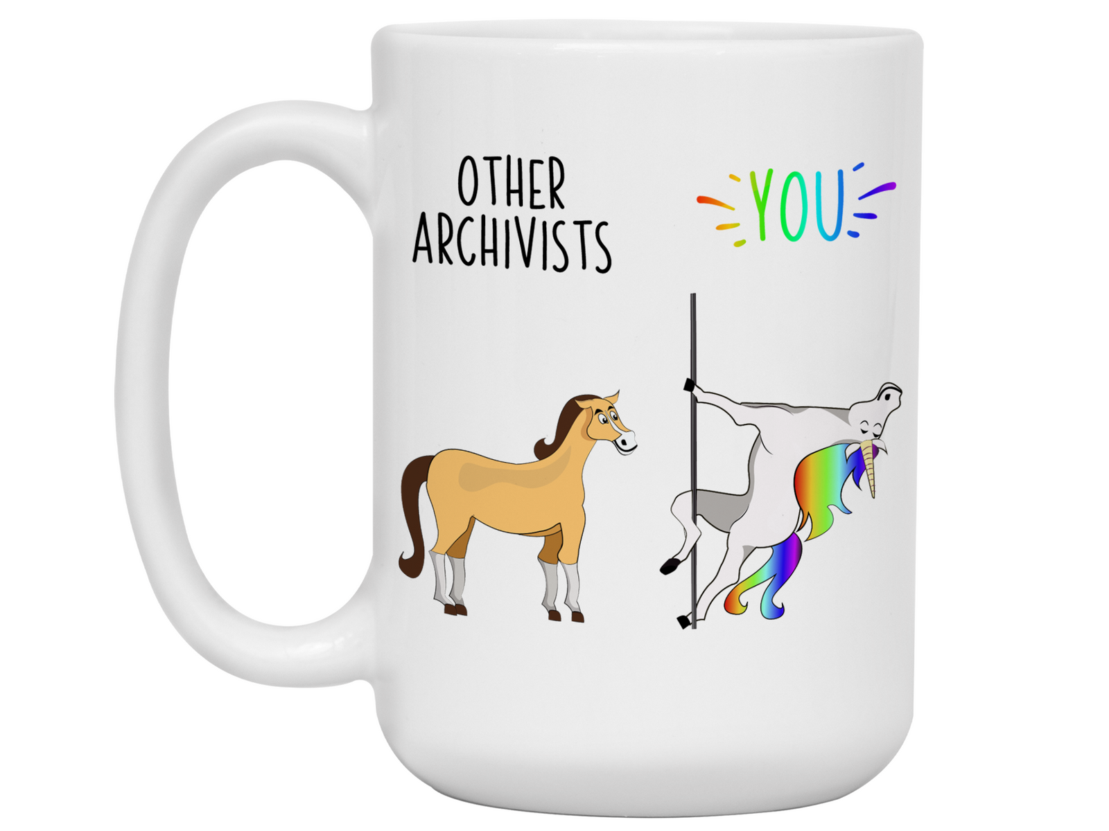 Archivist Gifts - Other Archivists You Funny Unicorn Coffee Mug