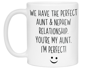 Nephew to Aunt Gifts - You're My Aunt I'm Perfect Funny Coffee Mug