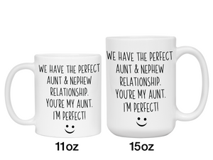 Nephew to Aunt Gifts - You're My Aunt I'm Perfect Funny Coffee Mug