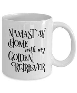 Namast'ay Home With My Golden Retriever Funny Coffee Mug Tea Cup Dog Lover/Owner Gift Idea