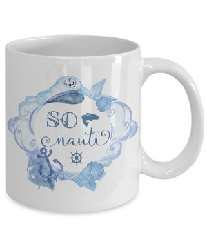 So Nauti Coffee Mug