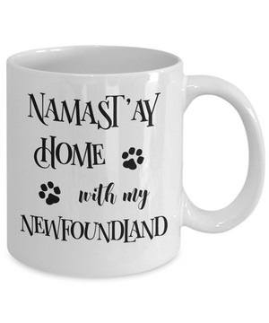 Namast'ay Home With My Newfoundland Funny Coffee Mug Tea Cup Dog Lover/Owner Gift Idea