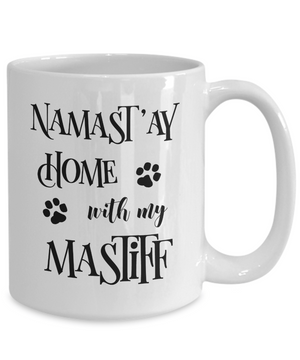 Namast'ay Home With My Mastiff Funny Coffee Mug Tea Cup Dog Lover/Owner Gift Idea