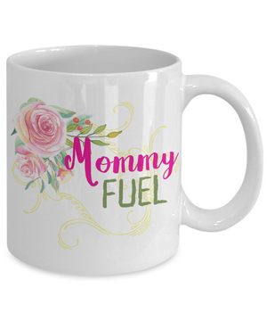 Mommy Fuel Funny Tea Cup