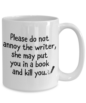 Please do not annoy the writer Coffee Mug Tea Cup | Gift Idea for Writers
