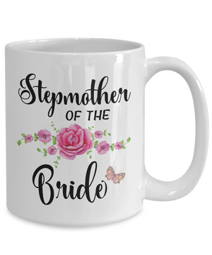 Stepmother of the Bride Coffee Mug Tea Cups | Bride's Stepmom Gift Idea