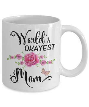 World's Okayest Mom Coffee Mug Tea Cup | Mother's Day Gift Idea