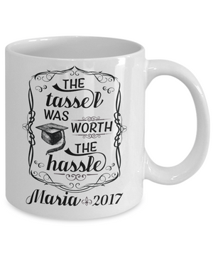 The Tassel Was Worth The Hassle Graduation Coffee Mug Tea Cup (Custom)