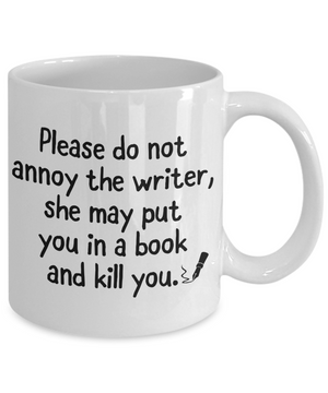 Please do not annoy the writer Coffee Mug Tea Cup | Gift Idea for Writers