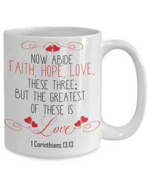 1 Corinthians 13-13 Love Coffee Mug | Tea Cup | Christian Gift Idea | Faith