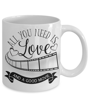 All You Need Is Love and a Good Movie Coffee/Tea Mug/Cup Movie Lover Gift Idea