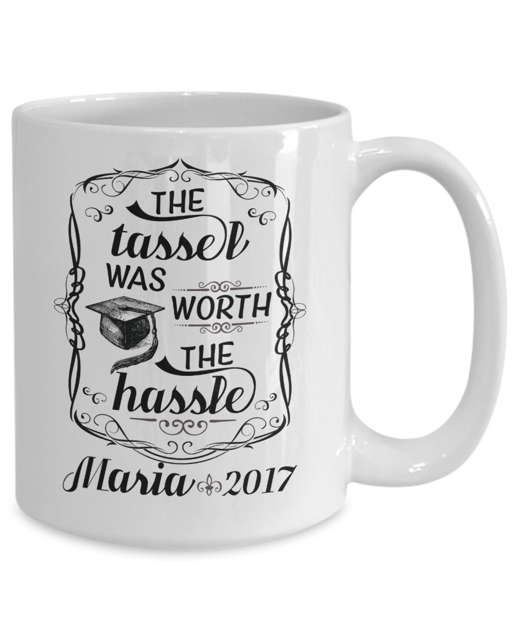 The Tassel Was Worth The Hassle Graduation Coffee Mug Tea Cup (Custom)