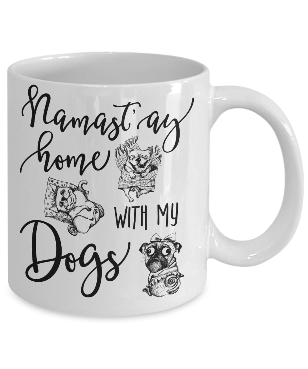 Namast'ay Home With My Dogs Funny Coffee Mug