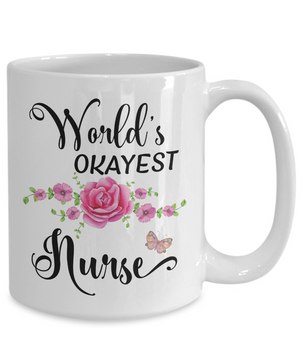 World's Okayest Nurse Coffee Mug Tea Cup | Gifts for Nurses