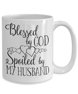 Blessed By God Spoiled By Husband Coffee Mug Tea Cup Gifts