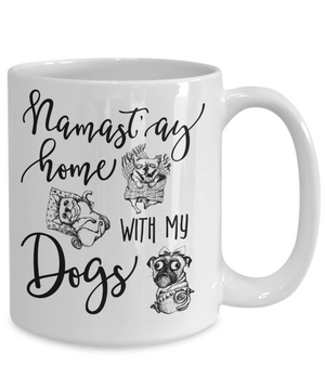 Namast'ay Home With My Dogs Funny Coffee Mug