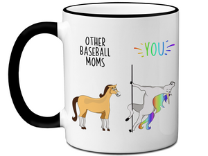 Baseball Mom Gifts - Other Baseball Moms You Funny Unicorn Coffee Mug