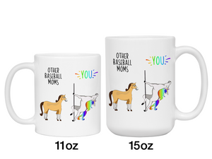 Baseball Mom Gifts - Other Baseball Moms You Funny Unicorn Coffee Mug