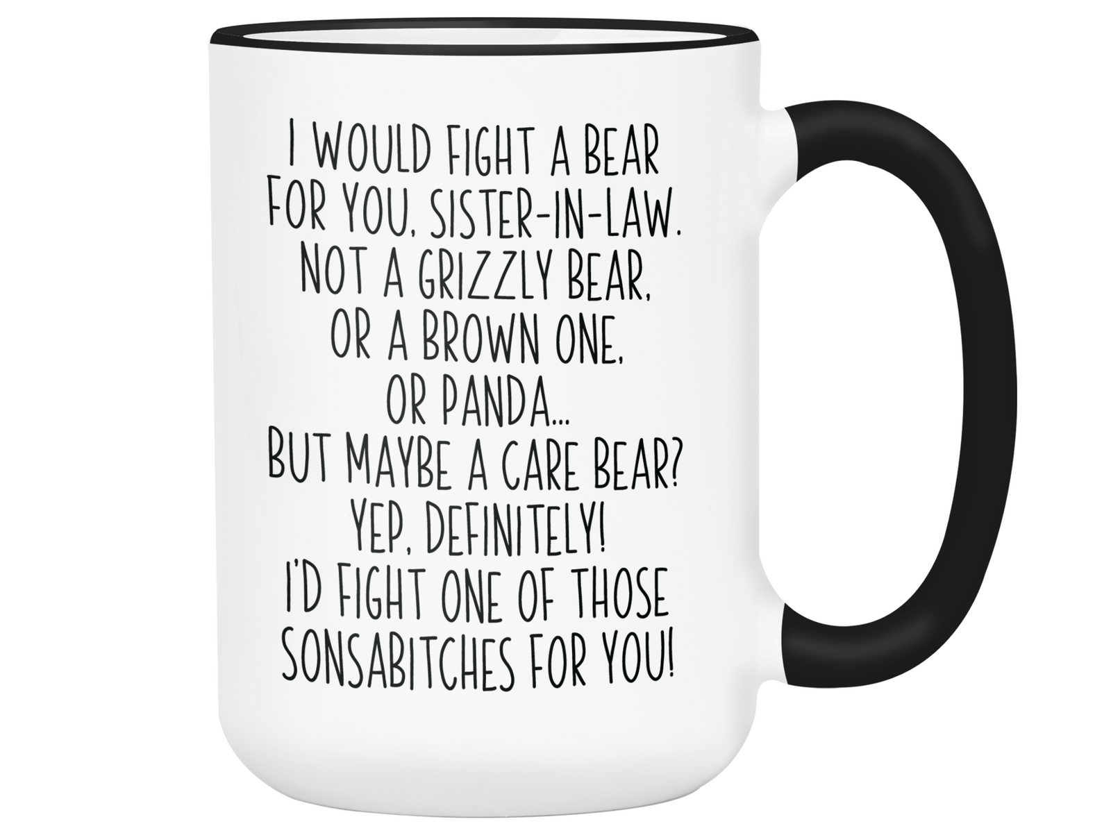Funny Gifts for Sisters-in-law - I Would Fight a Bear for You Sister-in-law Gag Coffee Mug