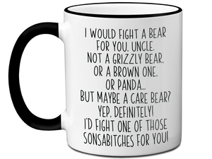Funny Gifts for Uncles - I Would Fight a Bear for You Uncle Gag Coffee Mug
