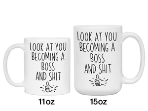 Gifts for Bosses - Look at You Becoming a Boss and Shit Funny Coffee Mug - Boss Promotion Gift Idea