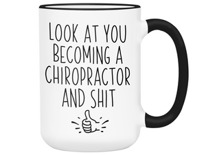 Graduation Gifts for Chiropractors - Look at You Becoming a Chiropractor and Shit Funny Coffee Mug