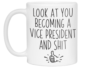 Gifts for New Vice Presidents - Look at You Becoming a Vice President and Shit Funny Coffee Mug