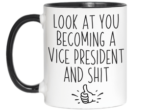 Gifts for New Vice Presidents - Look at You Becoming a Vice President and Shit Funny Coffee Mug