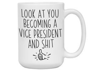 Gifts for New Vice Presidents - Look at You Becoming a Vice President and Shit Funny Coffee Mug
