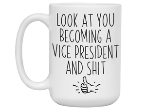 Gifts for New Vice Presidents - Look at You Becoming a Vice President and Shit Funny Coffee Mug