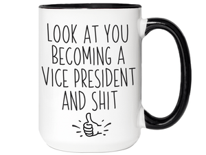Gifts for New Vice Presidents - Look at You Becoming a Vice President and Shit Funny Coffee Mug