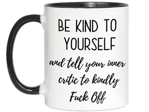 Self Encouraging Gifts - Be Kind to Yourself Funny Coffee Mug - Gag Self Encouragement Motivational Quote Cups
