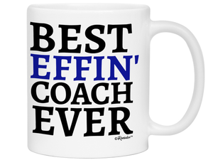 Funny Gifts for Coaches - Best Effin' Coach Ever Gag Coffee Mug