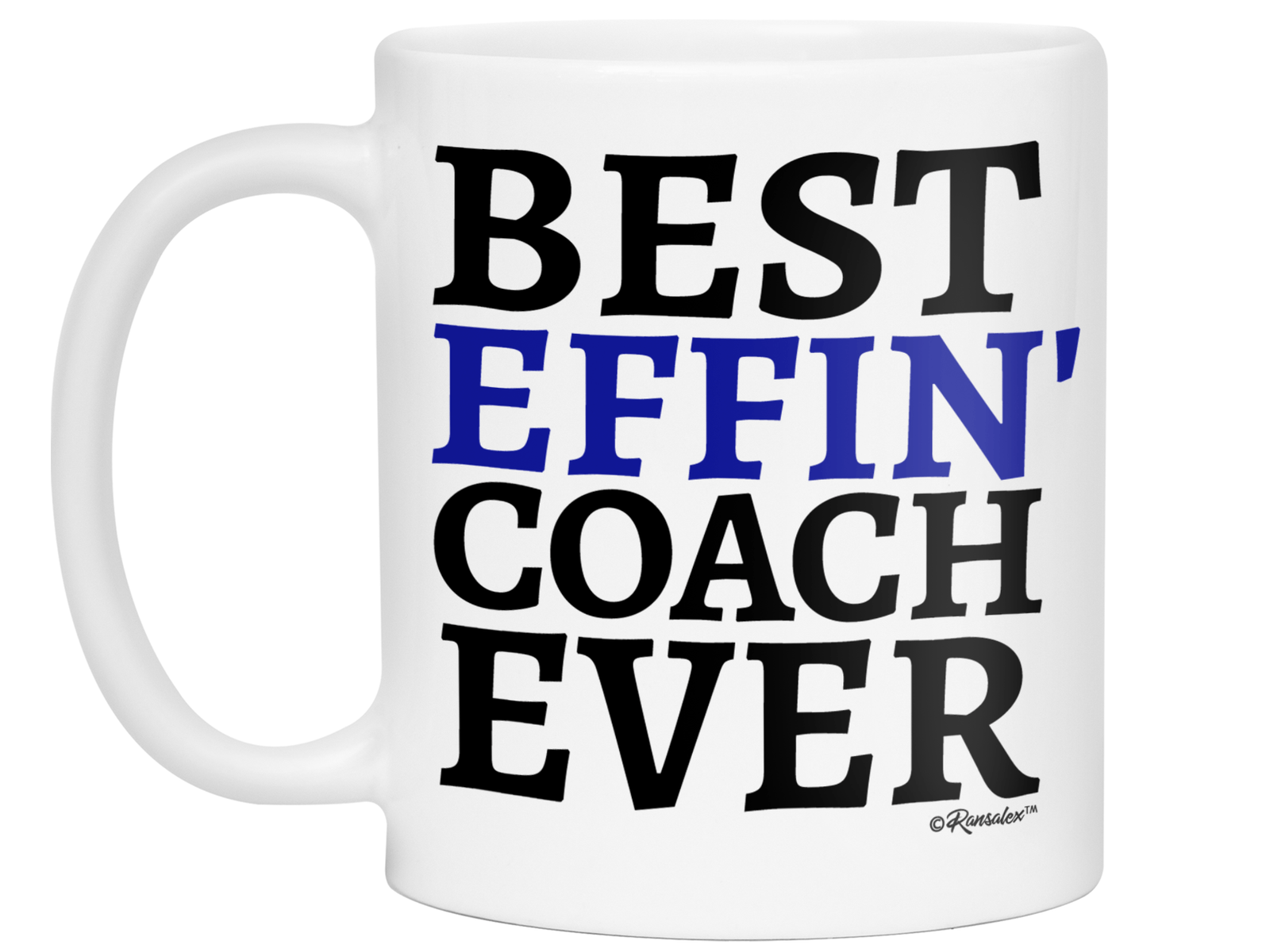 Funny Gifts for Coaches - Best Effin' Coach Ever Gag Coffee Mug