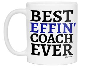 Funny Gifts for Coaches - Best Effin' Coach Ever Gag Coffee Mug