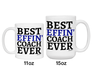 Funny Gifts for Coaches - Best Effin' Coach Ever Gag Coffee Mug