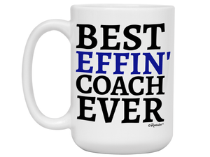 Funny Gifts for Coaches - Best Effin' Coach Ever Gag Coffee Mug
